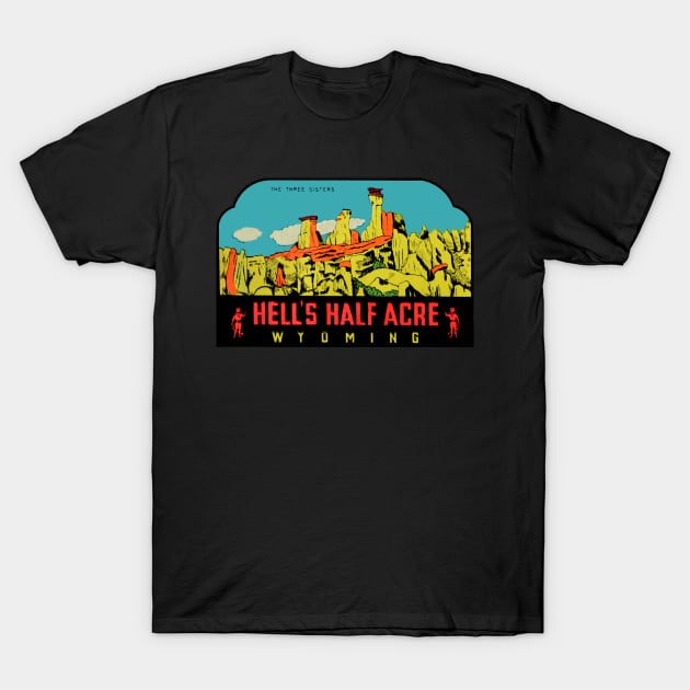 Hell's Half Acre Wyoming Vintage T-Shirt by Hilda74